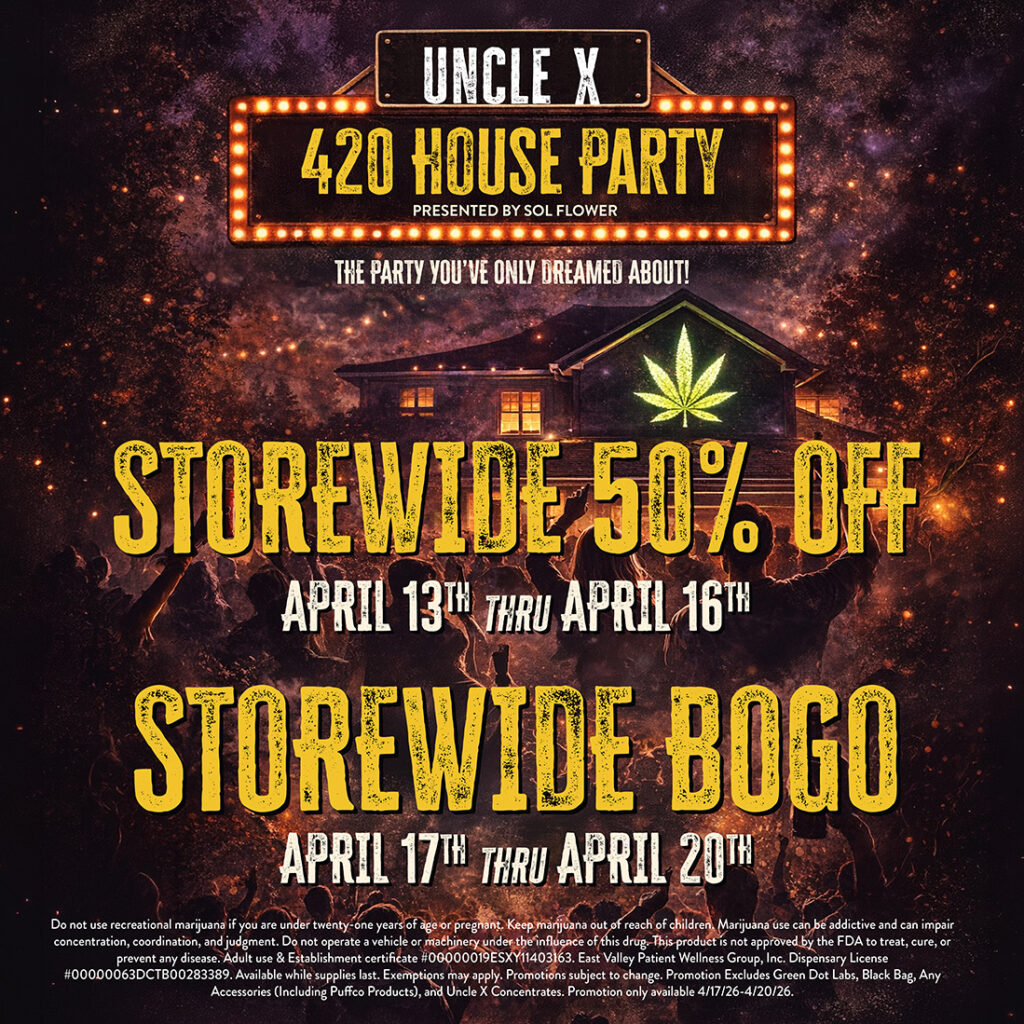 420 Deals at Sol Flower | April 13 - 16: Storewide 50% Off | April 17 - 20: Storewide BOGO
