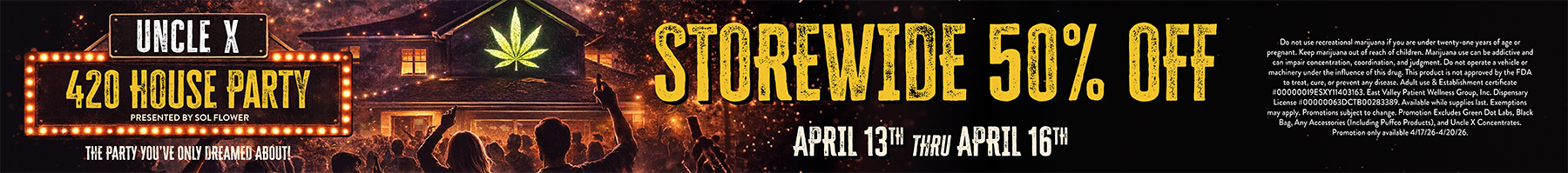 420 Deals at Sol Flower STOREWIDE 50% OFF April 13 - April 16